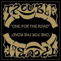 Виниловая пластинка TROUBLE / ONE FOR THE ROAD/UNPLUGGED (1LP)